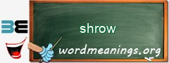 WordMeaning blackboard for shrow